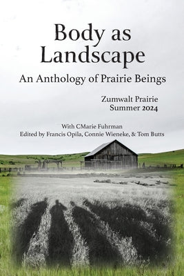Body as Landscape: An Anthology of Prairie Beings
