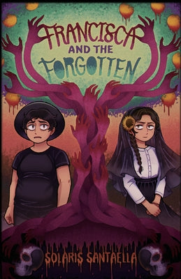 Francisca and the Forgotten by Solaris Santaella book cover