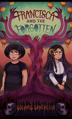 Francisca and the Forgotten by Solaris Santaella book cover