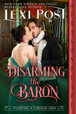 Book cover of Disarming the Baron: A Regency Historical Romance by Post, Lexi