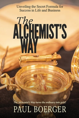 Book cover of The Alchemist's Way by Boerger, Paul