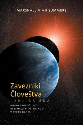 Zavezniki Človestva, Knjiga Ena (Allies of Humanity Book One - Slovenian Edition): Nujno Sporočilo o Nezemeljski Prisotnosti v Svetu Danes by Marshall Vian Summers book cover
