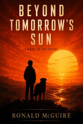 Beyond Tomorrow's Sun: A Novel of the Future by Ronald McGuire book cover