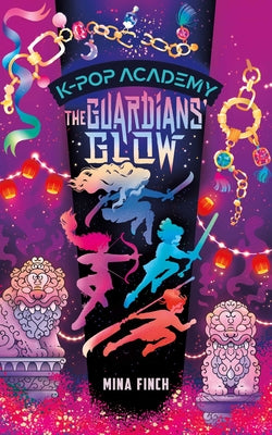 The Guardians' Glow: Adventure Stories for K-Pop Fans (Book 4) by Finch, Mina book cover