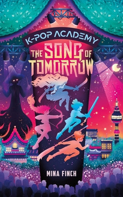The Song of Tomorrow: Adventure Stories for K-Pop Fans (Book 6) by Finch, Mina book cover