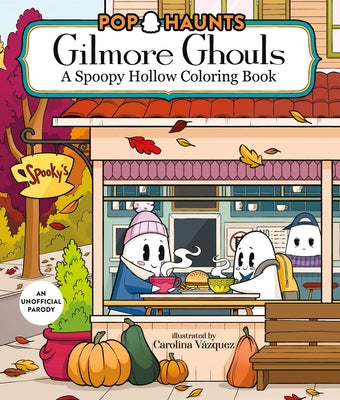 Gilmore Ghouls: A Spoopy Hollow Coloring Book by V book cover