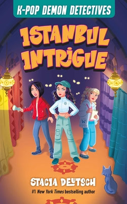 Istanbul Intrigue: Mystery Stories for K-Pop Fans (Book 6) by Stacia Deutsch book cover