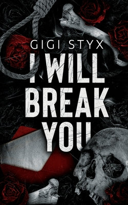 Book cover of I Will Break you by Styx, Gigi