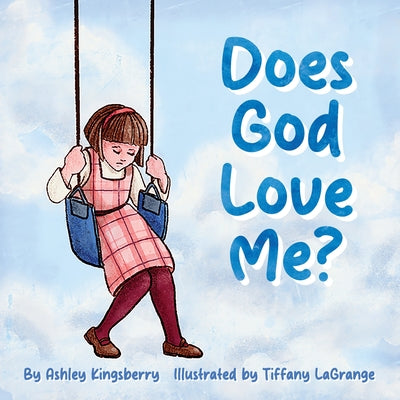Does God Love Me? by Ashley Kingsberry book cover