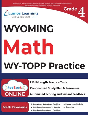 Book cover of Wyoming Test of Proficiency and Progress (WY-TOPP) Test Prep: 4th Grade Math Practice Workbook and Full-length Online Assessments: WY-TOPP Study Guide by Learning, Lumos