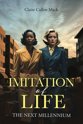 Imitation of Life: The Next Millennium by Claire Cullen Mack book cover