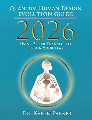 Book cover of 2026 Quantum Human Design Evolution Guide by Parker, Karen