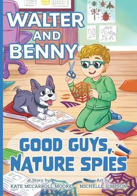 Walter and Benny: Good Guys, Nature Spies by Kate McCarroll Moore book cover