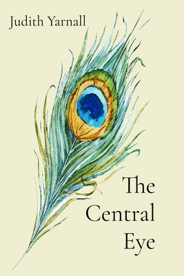 Book cover of The Central Eye by Yarnall, Judith