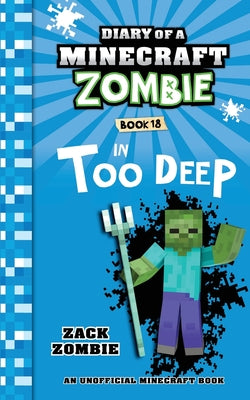 Book cover of Diary of a Minecraft Zombie Book 18: In Too Deep by Zombie, Zack
