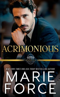 Book cover of Acrimonious, A Remington Family Law Novel by Force, Marie