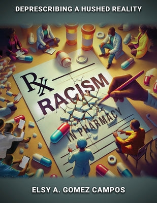 Racism in Pharmacy: De-Prescribing a Hushed Reality