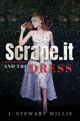 Book cover of Scrape.It And The Dress by Willis, J. Stewart