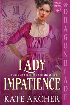 Book cover of Lady Impatience: A Regency Historical Romance by Archer, Kate