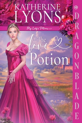 Book cover of The Love Potion: A Regency Historical Romance by Lyons, Katherine