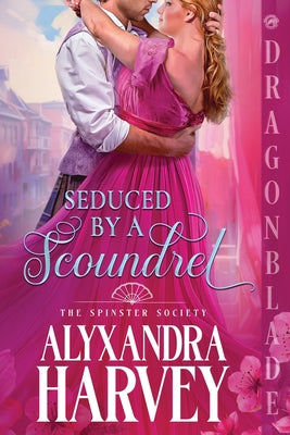 Book cover of Seduced by a Scoundrel: A Regency Historical Romance by Harvey, Alyxandra
