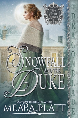 Book cover of Snowfall and the Duke: A Regency Historical Romance by Platt, Meara