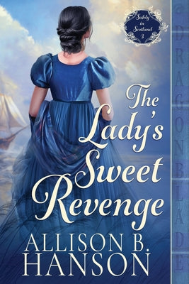 The Lady's Sweet Revenge: A Scottish Regency Historical Romance