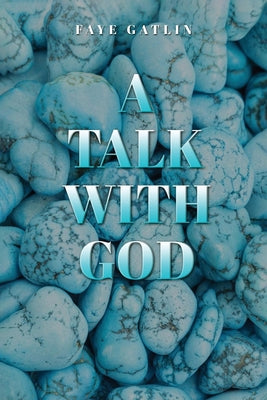 A Talk With God, II by Faye J. Gatlin book cover