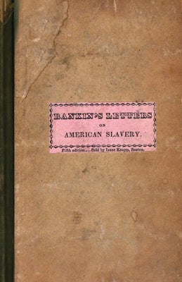 Book cover of Letters on American Slavery by Rankin, John