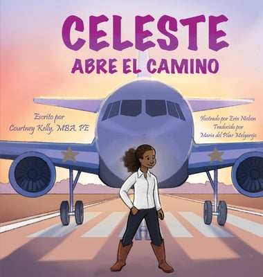 Celeste Paves the Way / Celeste abre el camino by Courtney Kelly book cover