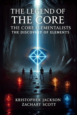 Legend of the Core: The Core Elementalists by Kristopher Jackson book cover