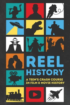 Reel History: A Teen's Crash Course in Film & Movie History by Pathways Press book cover