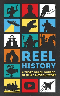 Reel History: A Teen's Crash Course in Film & Movie History by Pathways Press book cover