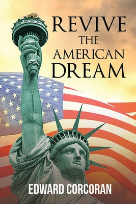 Book cover of Revive the American Dream by Corcoran, Edward