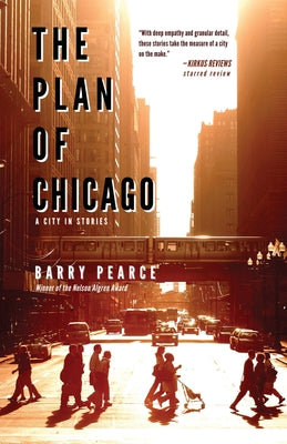 Book cover of The Plan of Chicago: A City in Stories by Pearce, Barry