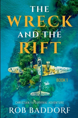 The Wreck & The Rift, Book 1 by Rob Baddorf book cover