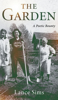 The Garden: A Poetic Bounty by Lance Sims book cover