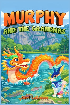 Murphy And The Grandmas by Geri LoGiacco book cover