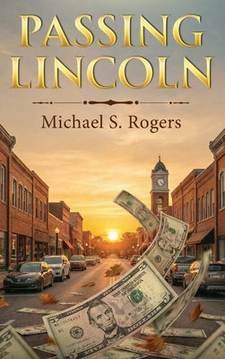 Passing Lincoln by Michael S. Rogers book cover