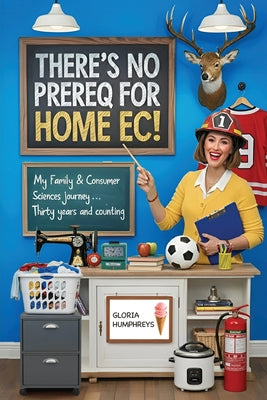 There's No Prereq for Home Ec! by Gloria Humphreys book cover