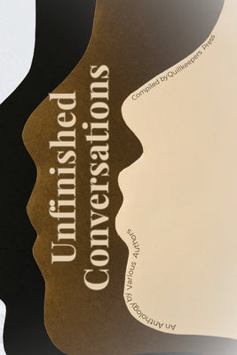 Unfinished Conversations by Quillkeeper Press book cover