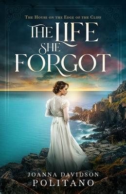 The Life She Forgot by Joanna Davidson Politano book cover
