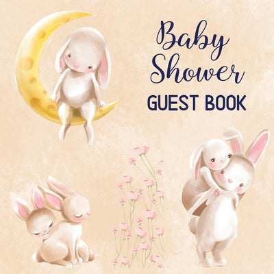 Book cover of Baby Shower Guest Book: Includes Baby Shower Games + Photo Pages Create a Lasting Memory of This Super Special Day! Cute Bunny Baby Shower Guest Book by Baby Books, Pamparam
