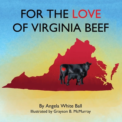 For the Love of Virginia Beef by Angela White Ball book cover