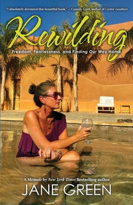 Rewilding: Freedom, Friendship, and Finding Our Way Home by Green, Jane book cover
