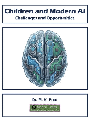 Children and Modern AI: Challenges and Opportunities by M. K. Pour book cover