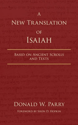 A New Translation of Isaiah: Based on Ancient Scrolls and Texts by Donald W. Parry book cover