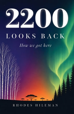 2200 Looks Back: How we got here by Rhodes Hileman book cover