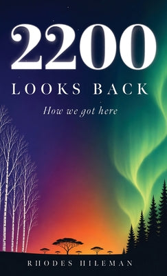 2200 Looks Back: How we got here by Rhodes Hileman book cover