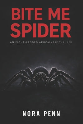 Bite Me Spider: An Eight-Legged Nightmare